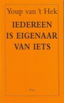 Hek, Youp van 't - Iedereen is eigenaar van iets