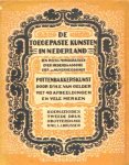  - POTTENBAKKERSKUNST - H.E.v.Gelder (De Toegepaste Kunsten in Nederland)