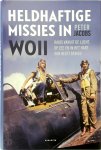 Peter Jacobs - Heldhaftige Missies in WO II Raids vanuit de lucht, op zee en in het hart van bezet gebied