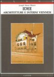 OLBRICH,JOSEPH MARIA. - Idee. Architetture e interni viennesi.