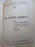Hulst, W.G. van de (auteur)  Tjeerd Bottema (tekeningen van) - 11 VOOR ONZE KLEINEN; De wilde jagers