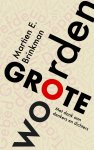 Martien E. Brinkman - Grote woorden Met dank aan denkers en dichters