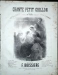 Boissière, Frédéric: - Chante petit grillon. Mélodie chantée par Melle. Noémie à l`Eldorado