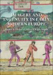 Catharine Ingersoll, Alisa McCusker, Jessica Weiss (eds) - Imagery and Ingenuity in Early Modern Europe. Essays in Honor of Jeffrey Chipps Smith