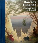 Wolf Eiermann, David Schmidhauser - Caspar David Friedrich und die Vorboten der Romantik