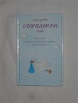 Onbekend - Het grote voornamen boek. De mooiste moderne en klassieke voornamen uit de hele wereld.