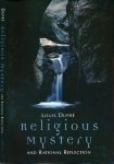 Dupré, Louis. - Religious Mystery and Rational Reflection.