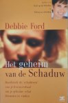 Debbie Ford, G. Grasman - Geheim Van De Schaduw