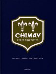 DAENINC, STEFAAN & CHIMAY. - Chimay Pères Trappistes. Verhaal, Producten, Recepten. isbn 9789401412421