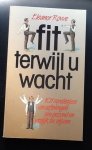 Eleanor Rowe - FIT TERWIJL U WACHT