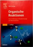 Ulrich Lüning - Organische Reaktionen Reaktionen. Eine Einführung in Reaktionswege und Mechanismen
