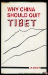BRIGHT, Jagat S. - Why China should quit Tibet