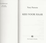 Parsons, Tony  Vertaling Willy Montanus  Omslagontwerp Marlies Visser  te Haarlem . - Kies voor haar