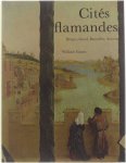 William Gaunt - Cités flamandes : Bruges, Gand, Bruxelles, Anvers - Leur histoire et leur art
