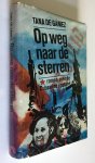 Gámez, Tana de - Op weg naar de sterren - roman over de Cubaanse opstand