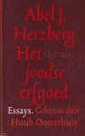 Herzberg, Abel. J. - Het joodse erfgoed. Essays. Gekozen door Huub Oosterhuis
