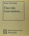 NEWTON, I. - Über die Gravitation....Texte zu den philosophischen Grundlagen der klassischen Mechanik. Text latenisch-deutsch. Übersetzt und erläutert von Gernot Böhme.