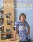 Oliver, Jamie - The naked chef. De essentie van het koken