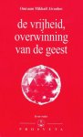 Omraam Mikhaël Aïvanhov 215338 - De vrijheid, overwinning van de geest