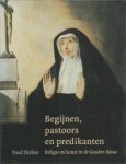 Dirkse, Paul: - Begijnen, pastoors en predikanten. Religie en kunst in de Gouden Eeuw.