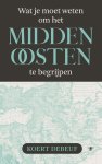 Koert Debeuf - Wat je moet weten om het Midden-Oosten te begrijpen