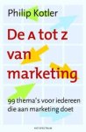 Kotler, Philip - De A tot Z van marketing. 80 thema  s voor iedereen die aan marketing doet