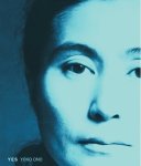 Ono, Yoko - Munroe, Alexandra and Hendricks, Jon. - Yoko Ono: Yes.