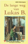 Fahrmann, Willi - De lange weg van Lukas B.