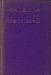 {  DE CLERCQ, Rene }; - MEDEDEELINGEN OVER RENE DE CLERCQ,