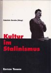 Gorzka, Gabriele - Kultur im Stalinismus: Sowjetische Kultur und Kunst der 1930er bis 50er Jahre