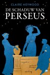 Claire Heywood - (1) De Schaduw Van Perseus