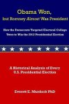 Everett E Murdock, Dr Everett E Murdock - Obama Won, but Romney Almost Was President