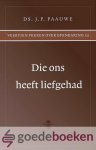 Paauwe, Ds. J.P. - Die ons heeft liefgehad *nieuw* --- Veertien preken over Openbaring 1:5 Paauwe, Ds. J.P. - Die ons heeft liefgehad *nieuw* --- Veertien preken over Openbaring 1:5