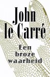 John Le Carre - Een broze waarheid