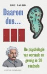 Eric Rassin - Daarom dus... de psychologie van oorzaak en gevolg in 20 raadsels