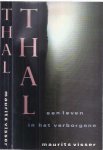 Visser, Maurits - Thal: Een leven in het verborgene