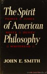 SMITH, J.E. - The spirit of American philosophy.