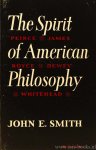 SMITH, J.E. - The spirit of American philosophy.