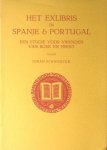 Schwencke, Johan. - Het exlibirs in Spanje en Portugal. Een studie voor vrienden van boek en prent