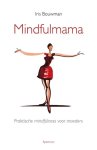Iris Bouwman - Mindfulmama: praktische mindfulness voor moeders