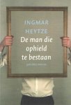 Heytze, Ingmar - De man die ophield te bestaan