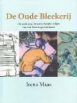 Maas, Irene - De Oude Bleekerij Op zoek naar de ontbrekende stukjes van een Texelse geschiedenis