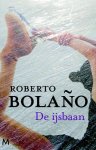 Bolano, Roberto - De ijsbaan Bolano, Roberto - De ijsbaan