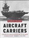 Polmar, Norman - Aircraft Carriers - Volume II A History of Carrier Aviation And Its Influence on World Events: 1946-2006