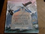 Waddell Martin & Tony Ross / vertaald door Tim Gladdines - Geesten, griezels en ander gespuis, 2007