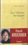 Bruckner, Pascal - Les voleurs de beauté