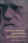 Petrinovich, Lewis - Darwinian Dominion. Animal Welfare and Human Interests.