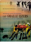 Couwenhoven, Ron / Huub Snoep - Op smalle ijzers. Het ontstaan van het schaatstoerisme en de historie van de natuurijsklassiekers Couwenhoven, Ron / Huub Snoep - Op smalle ijzers. Het ontstaan van het schaatstoerisme en de historie van de natuurijsklassiekers
