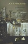 A.Th. van Deursen - De last van veel geluk 1555-1702 de geschiedenis van Nederland