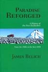 Belich, James - Paradise Reforged / A History of the New Zealanders from the 1880s to the Year 2000